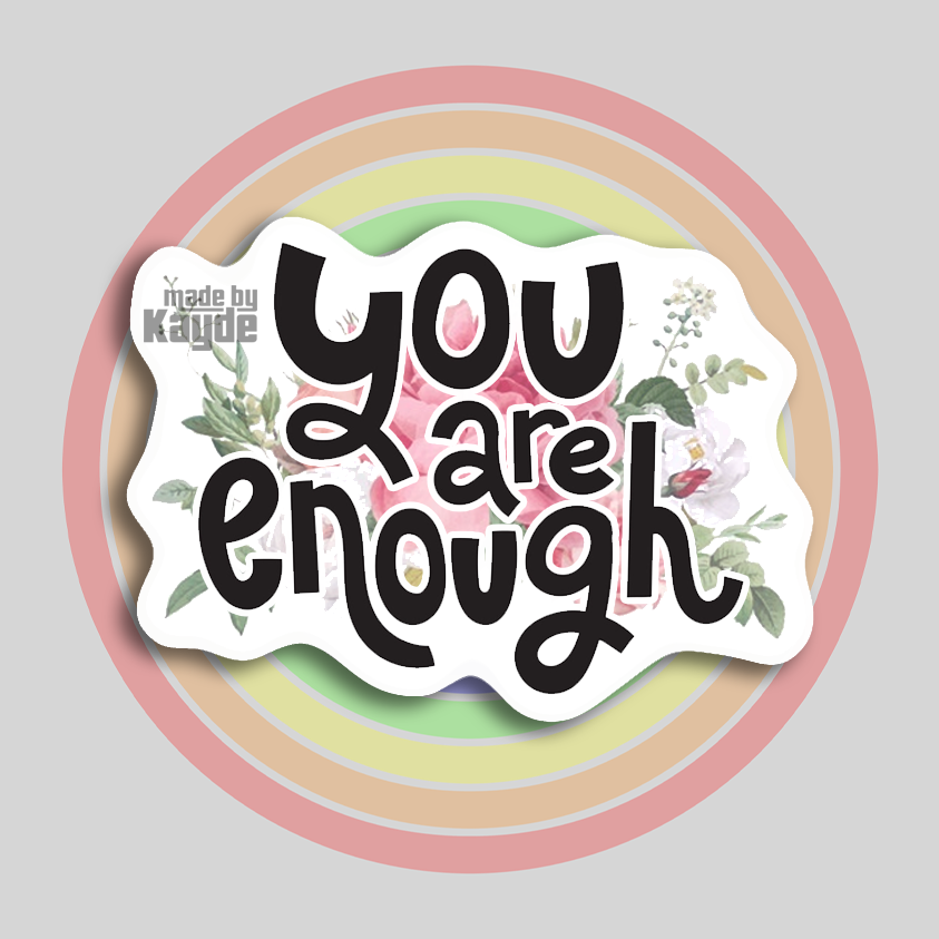 You are Enough Sticker