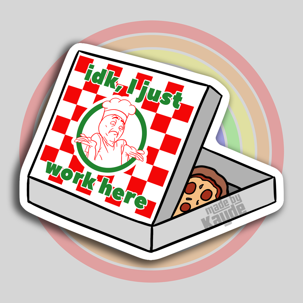 IDK I just work here Sticker