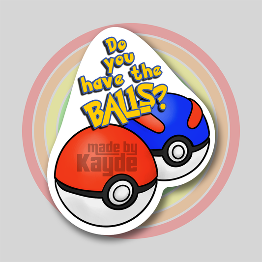 Do You Have The Balls Sticker