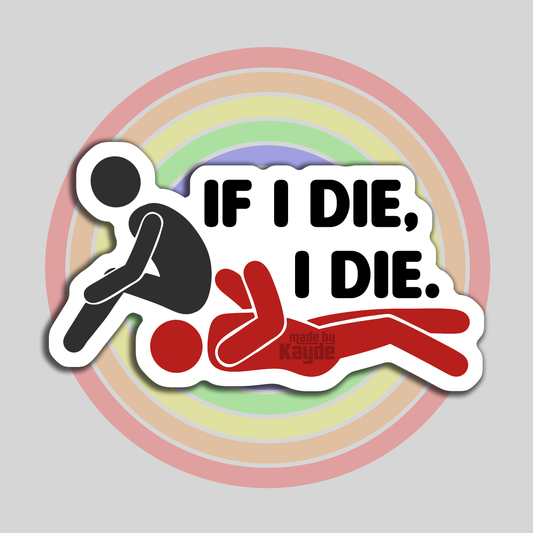 If I Die Sticker