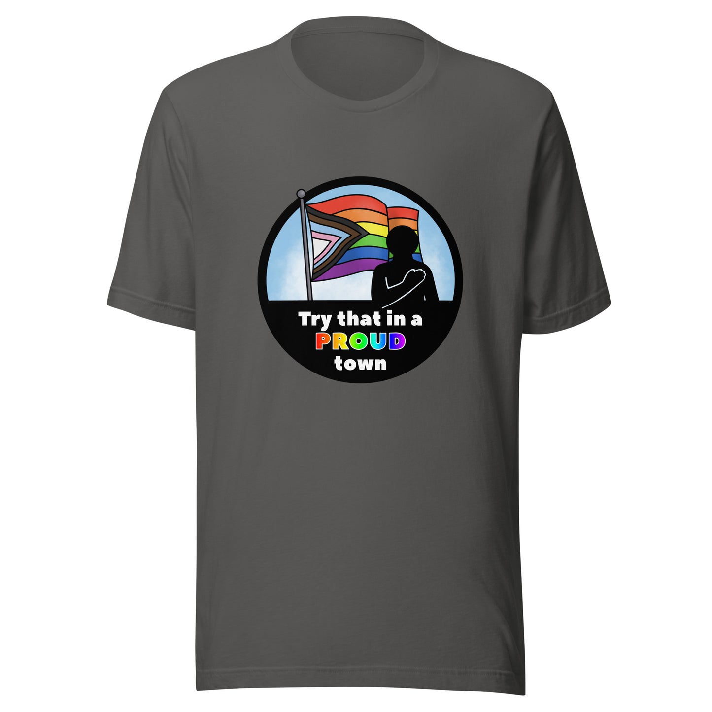 Try that in a Proud Town Unisex t-shirt